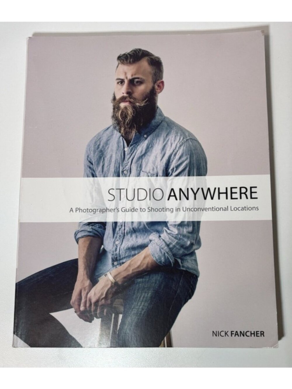 Studio Anywhere A Photographer's Guide to Shooting in Unconventional Locations